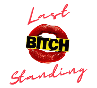 Last B*tch Standing - The only game where coming last is a good thing!